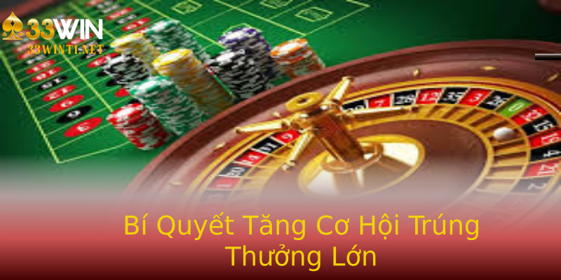 Bí Quyết Tăng Cơ Hội Trúng Thưởng Lớn
