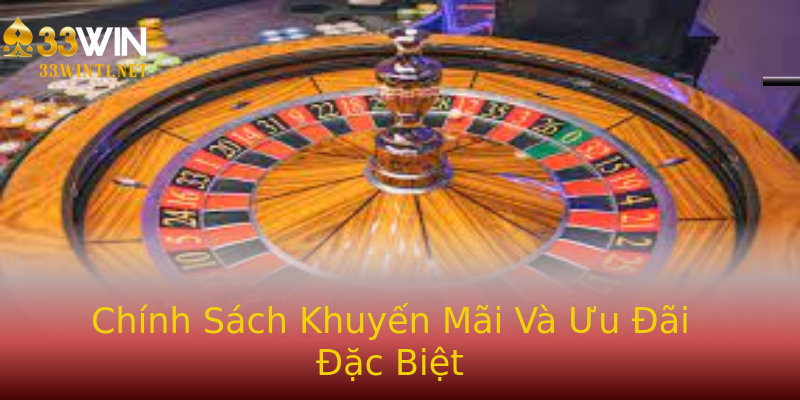 Chính Sách Khuyến Mãi Và Ưu Đãi Đặc Biệt